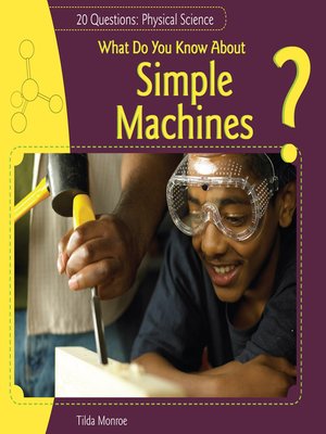 cover image of What Do You Know About Simple Machines?